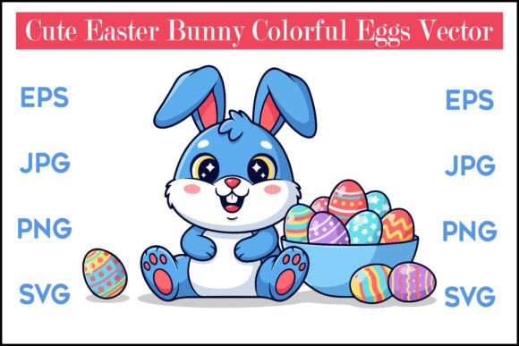 Download Cute Easter Bunny Colorful Eggs Vector - Premium Bundle